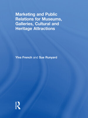 cover image of Marketing and Public Relations for Museums, Galleries, Cultural and Heritage Attractions